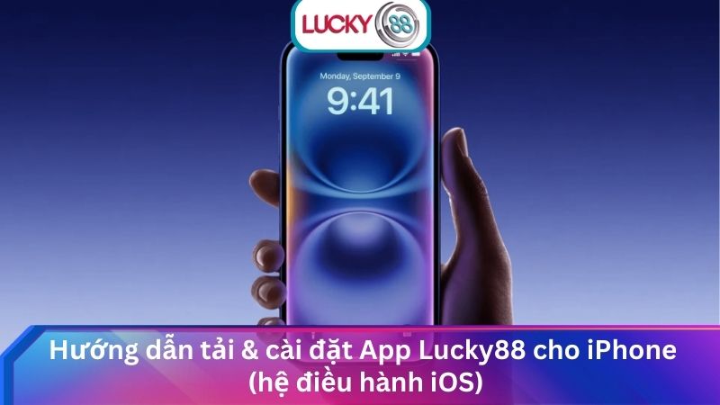 Tải App Lucky88 Chi Tiết Cho Android & iOS An Toàn 2025 3 Hướng dẫn tải & cài đặt App Lucky88 cho iPhone (hệ điều hành iOS)