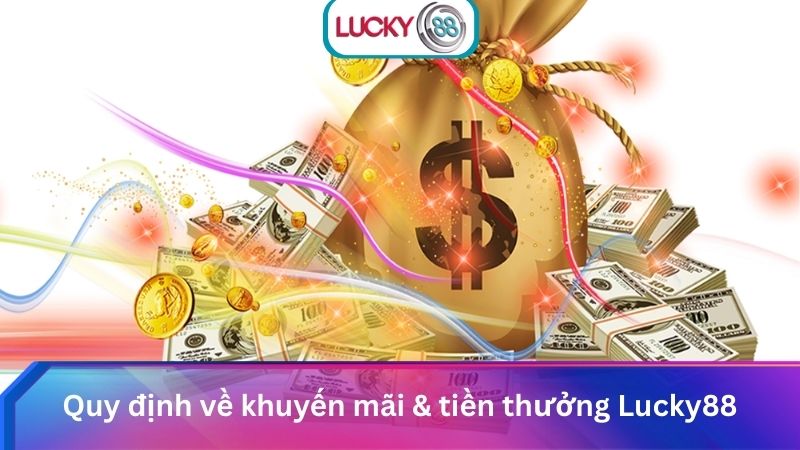 Điều Khoản Dịch Vụ Lucky88: Quy Định & Quyền Lợi Thành Viên 2 Quy định về khuyến mãi & tiền thưởng Lucky88