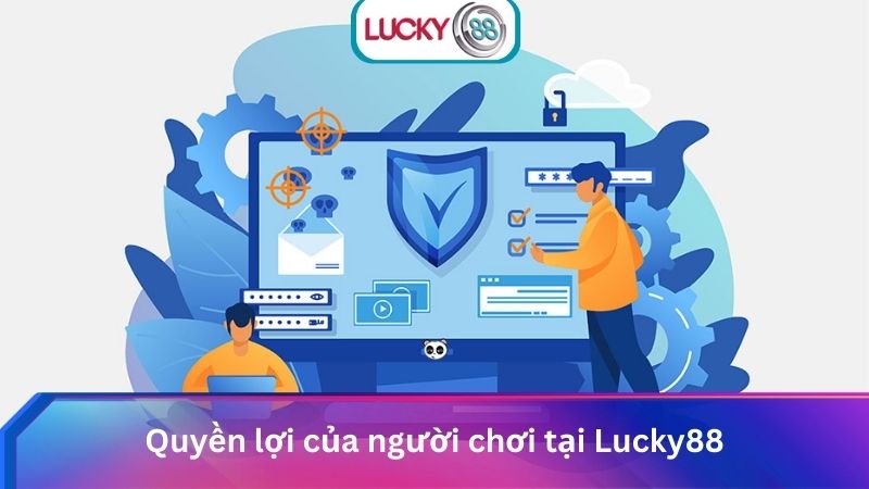 Chính sách bảo mật Lucky88 cam kết bảo vệ dữ liệu an toàn 4 Quyền lợi của người chơi tại Lucky88